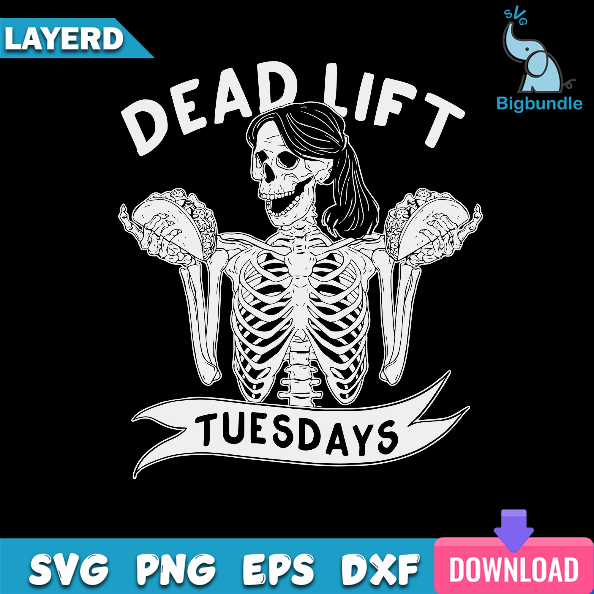 Dead Lift Tuesdays Svg, Skeleton Svg, Funny Quotes Svg