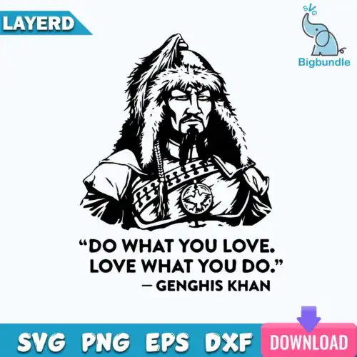Do What You Love Love What You Do Genghis Khan Svg, Genghis Khan Svg