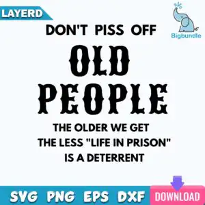 Bold typography design reading Don't Piss Off Old People with vintage circus lettering