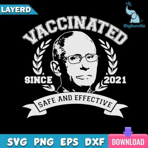 Dr Fauci Vaccinated Since 2021 Safe And Effective Svg, Dr Fauci Svg