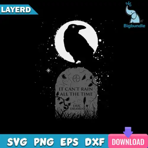 I Can't Rain All The Time Svg, Eric Draven Svg
