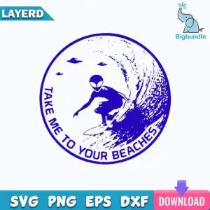 funnyquotes_43_12f23468-a7d2-4b00-9748-9281b8e9f211.jpg Circular badge decal with alien surfing large wave under UFOs and TAKE ME TO YOUR BEACHES lettering