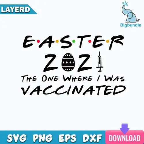 Funnyquotes_454.jpg Easter 2021 The One Where They Was Vaccinated Svg, Easter 2021 Vaccinated Svg
