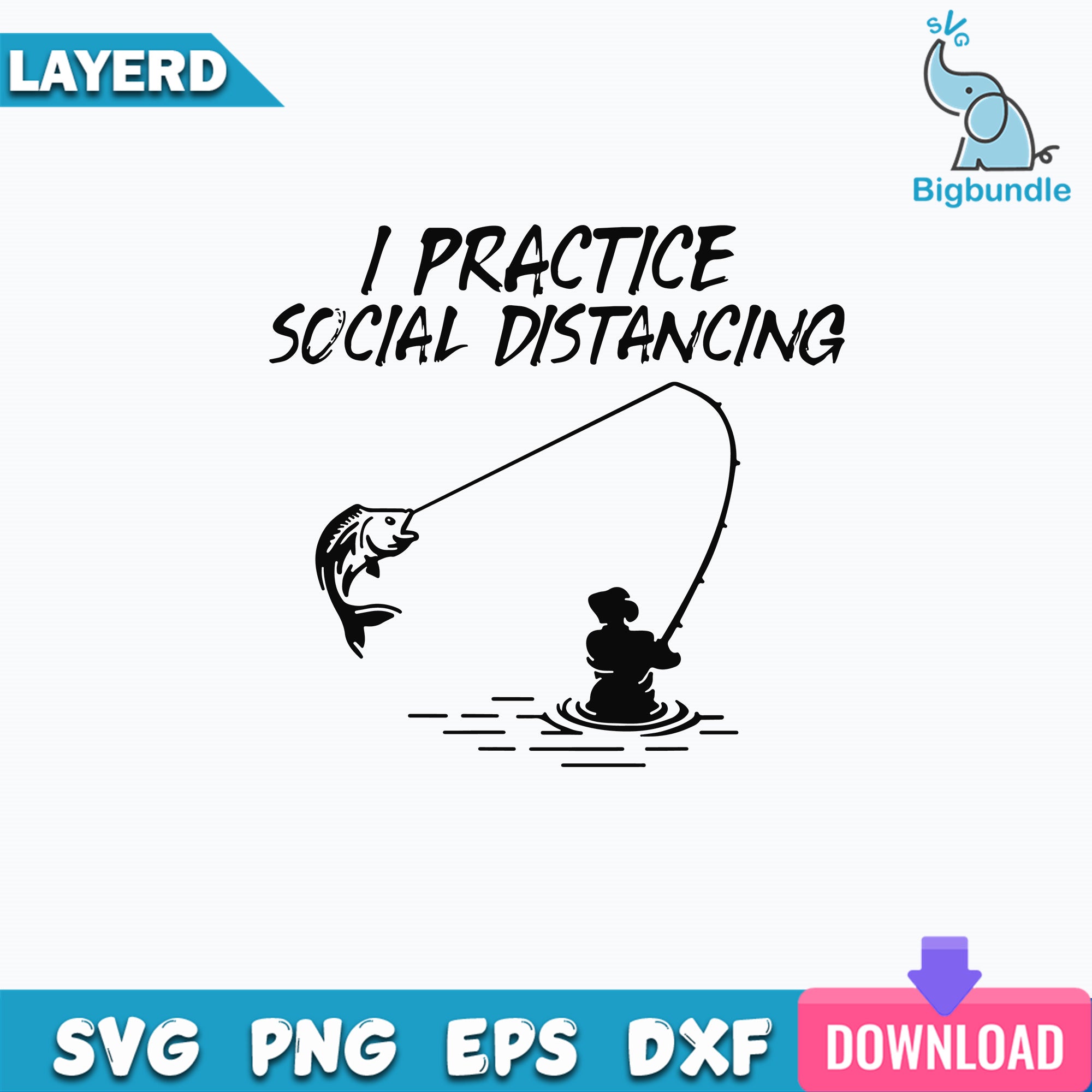 Fishing I Practice Social Distancing Svg, Fishing Svg
