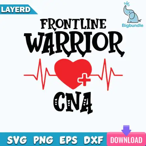 Frontline Warrior CNA Svg, Funny Quotes Svg