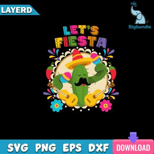 Funny Cactus Lets Fiesta Svg, Funny Cactus Svg, Fiesta Svg, Mexico Svg