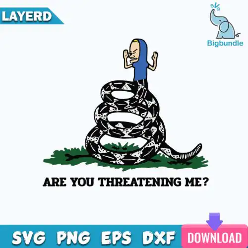 Gadsden Flag Beavis Are You Threatening Me SVG, Cornholio SVG