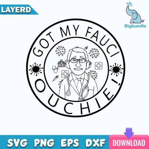 Got My Fauci Ouchie Svg, Funny Svg