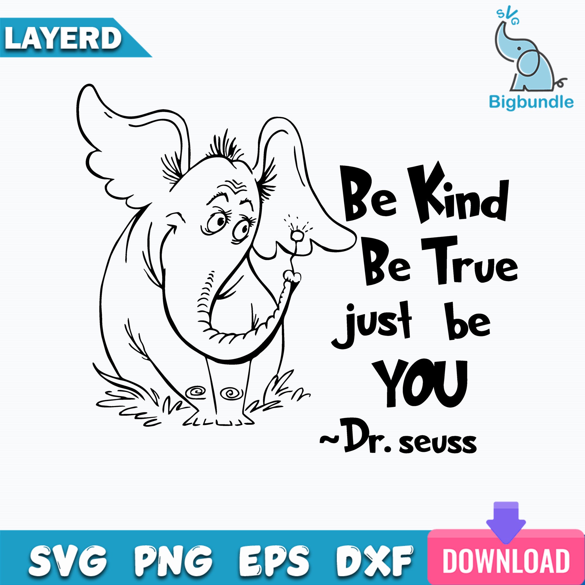 Be Kind Be True Just Be You PNG, Dr Seuss PNG, Funny Quotes Svg
