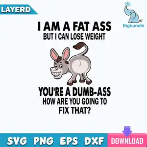 funnyquotes_734.jpg Cartoon donkey showing rear and teeth with sarcastic fat ass and dumb-ass quote graphic