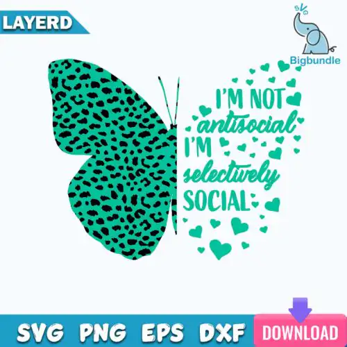 I am Not Antisocial Butterfly I am Selectively Svg, Butterfly Svg