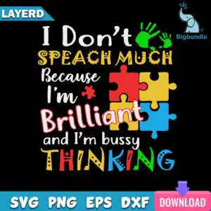 Autism awareness quote design that says I Don't Speach Much Because I'm Brilliant with colorful puzzle pieces and green