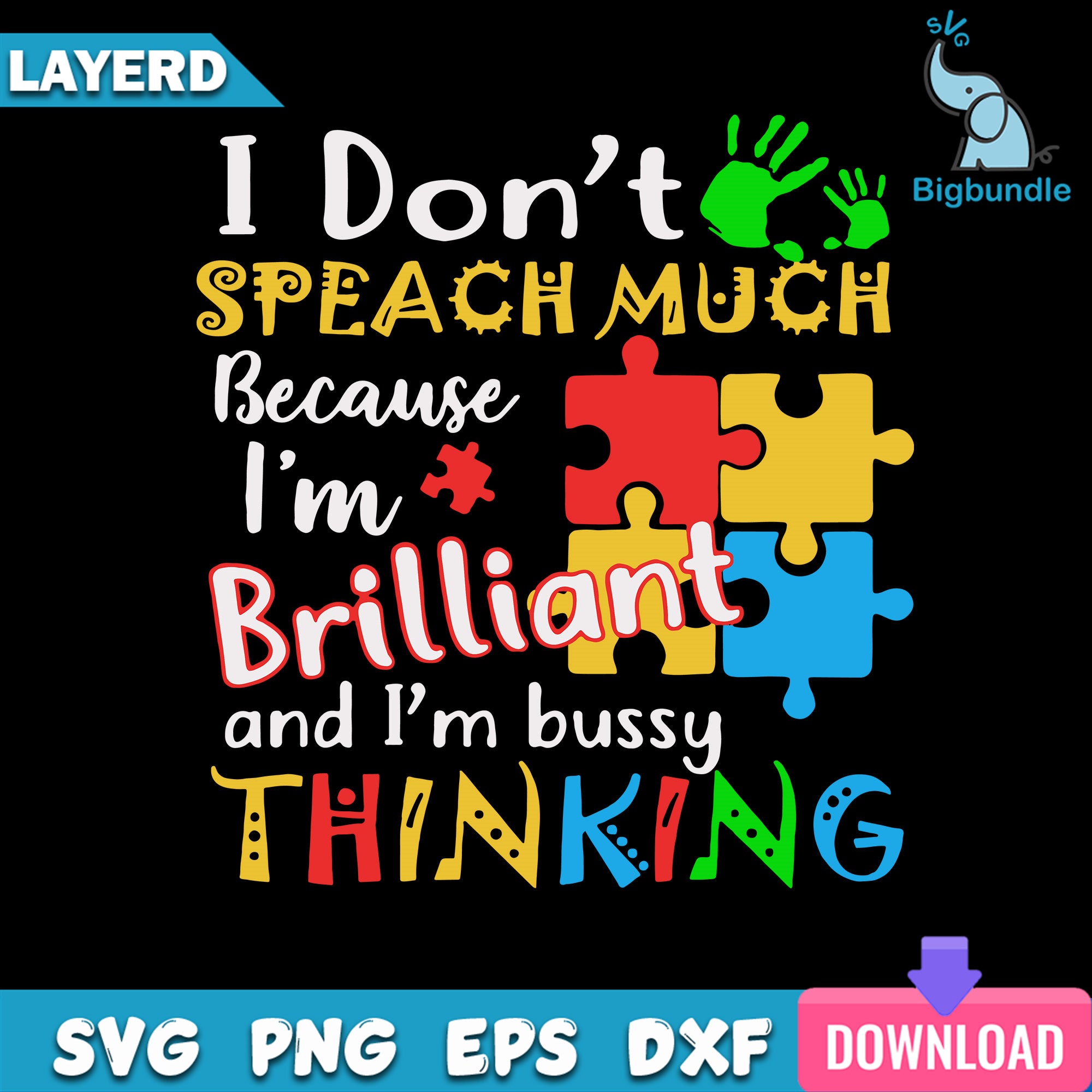 I Don't Speach Much Because I'm Brilliant And I'm Bussy Think Svg, Autism Svg