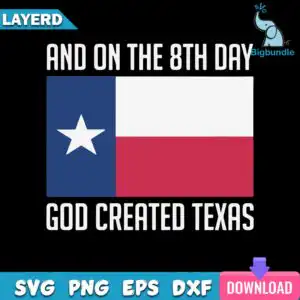funnyquotes_77.jpg Graphic with Texas state flag and text AND ON THE 8TH DAY GOD CREATED TEXAS on black background