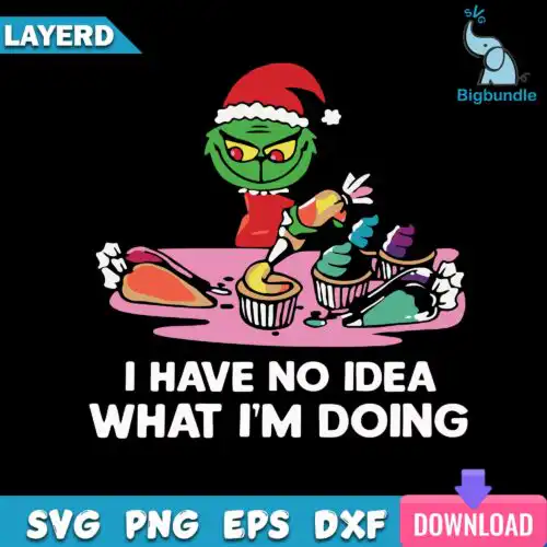 Funnyquotes_780.jpg I Have No Idea What I'm Doing Svg, Grinch Christmas Svg
