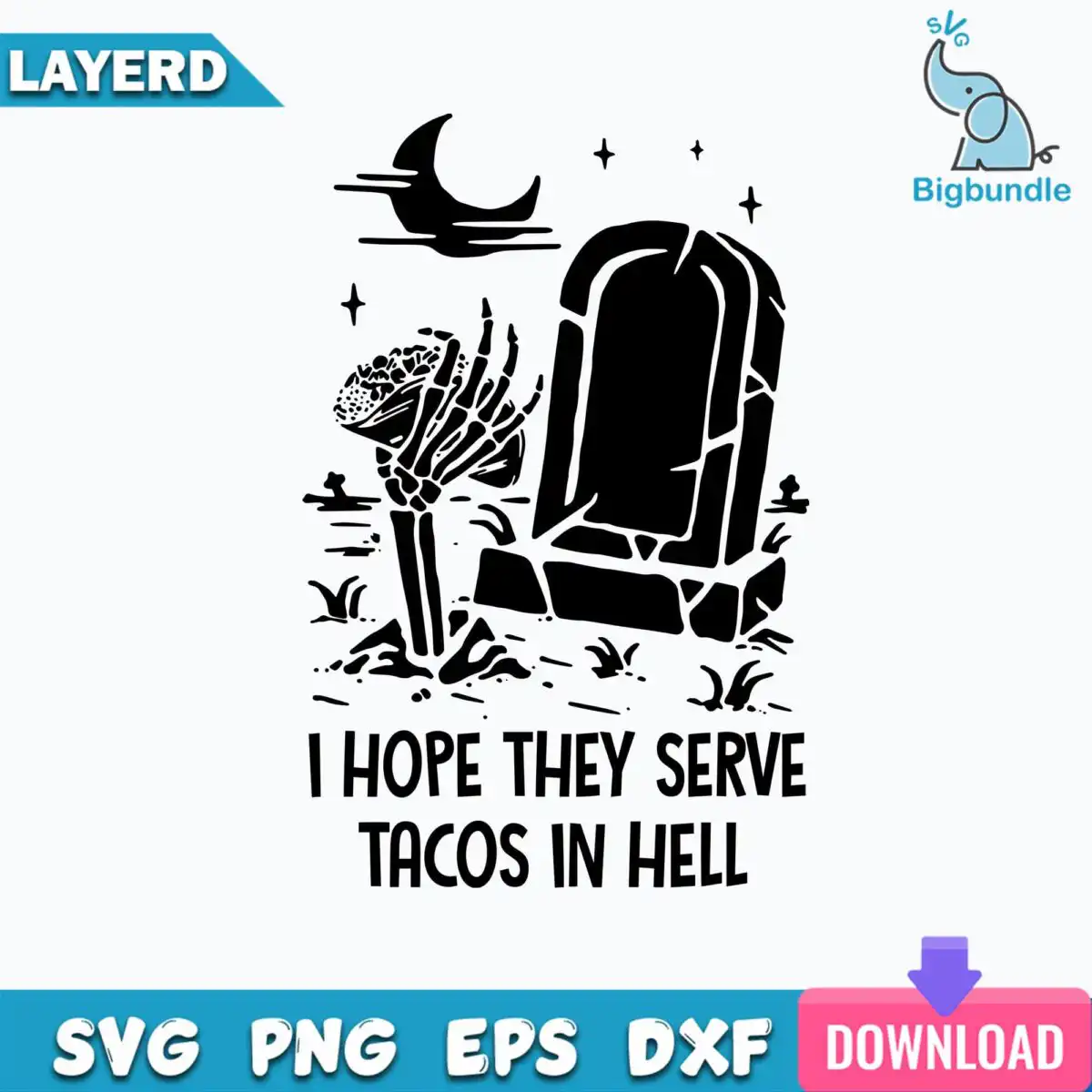 funnyquotes_782.jpg I Hope They Serve Tacos in Hell Svg, Funny Quotes Svg