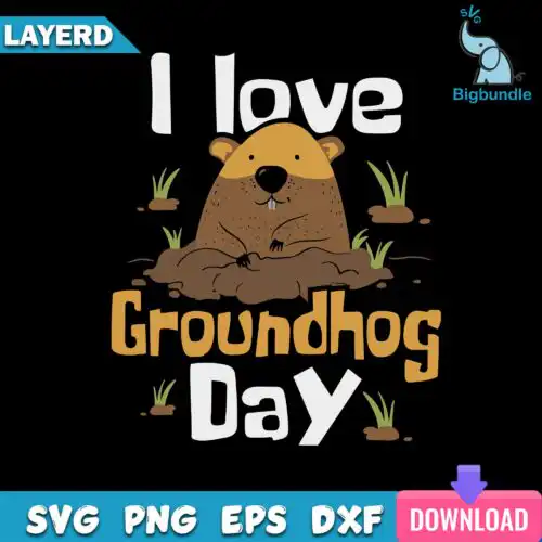 I Love Groundhog Day Svg, Trending Svg, Woodchuck Svg