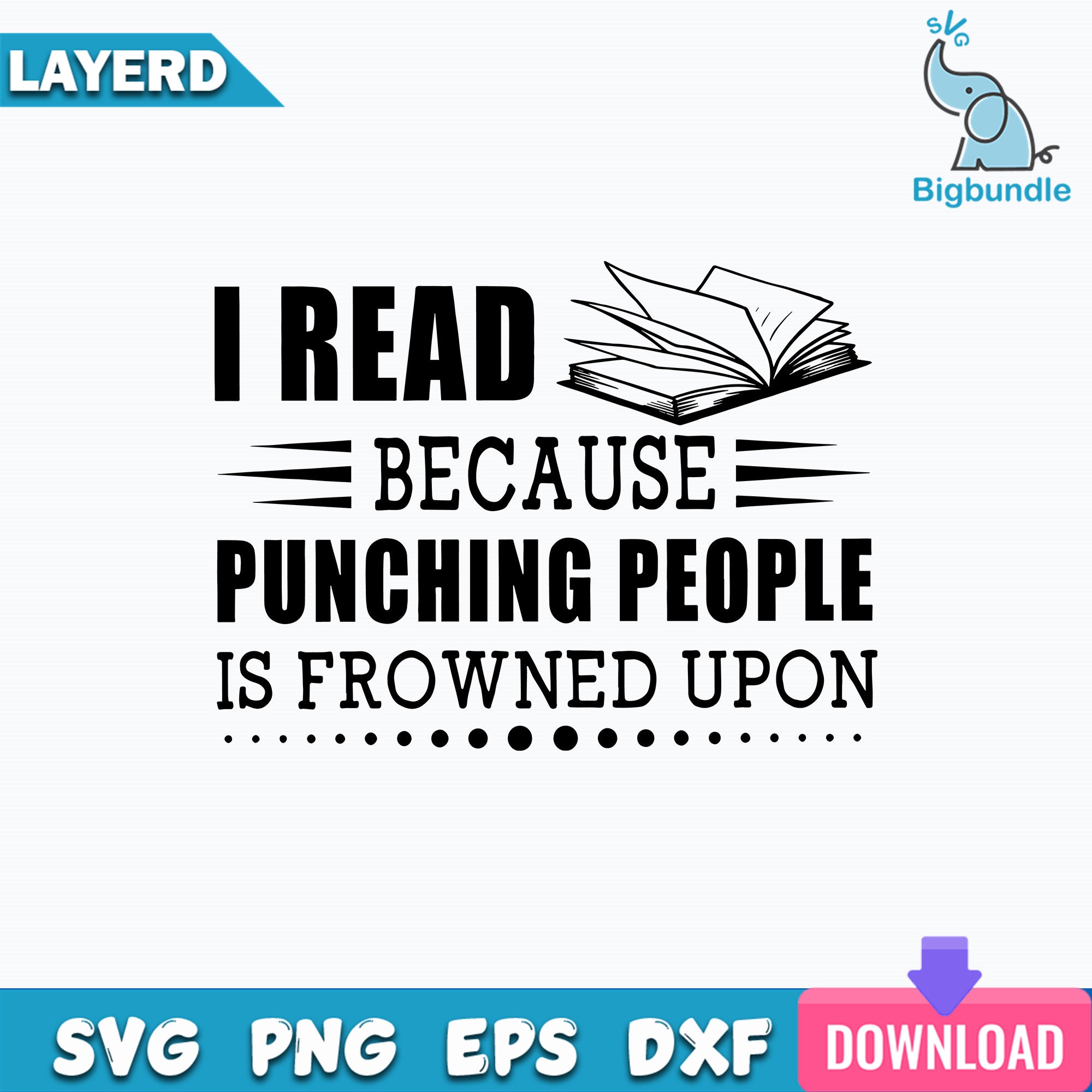 I Read Because Punching People Is Prowned Upon Svg, Funny Svg