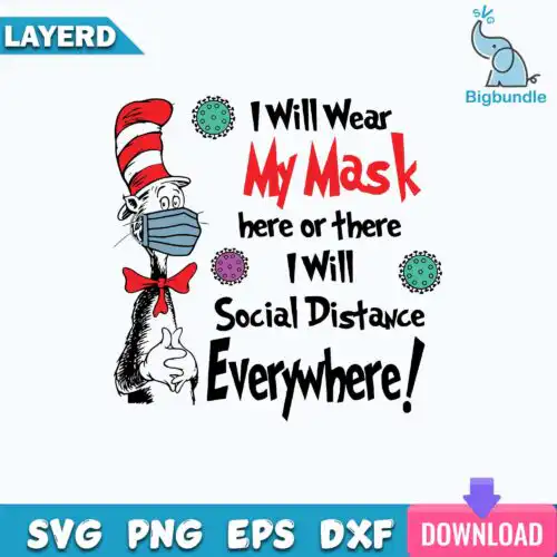 I Will Wear My Mask Here Or There I Will Social Distance Everywhere Svg