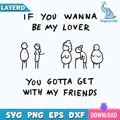 If you Wanna Be my lover Svg, Funny quotes Svg