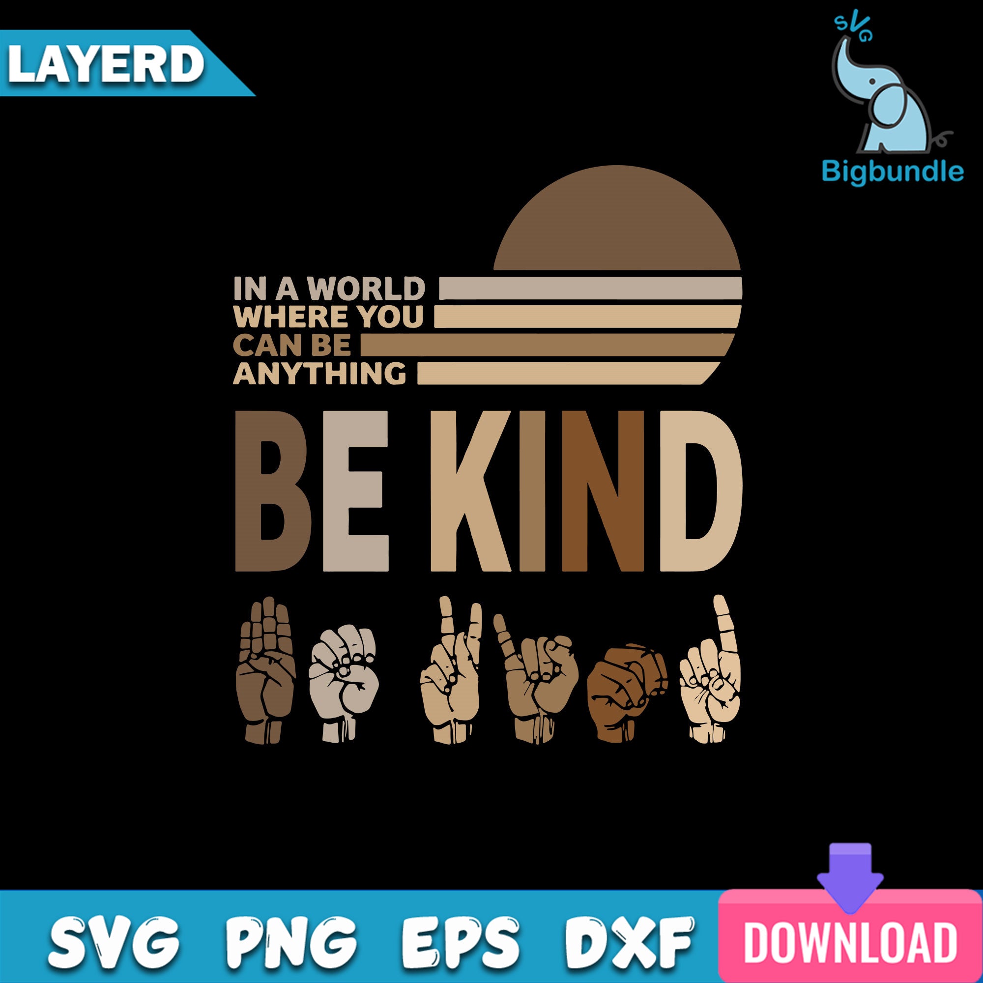 Hands Signs SVG, In A World Where You Can Be Anything Be Kind Svg