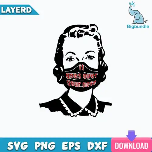 It Goes Over Your Nose Svg, Wearing A Mask Svg