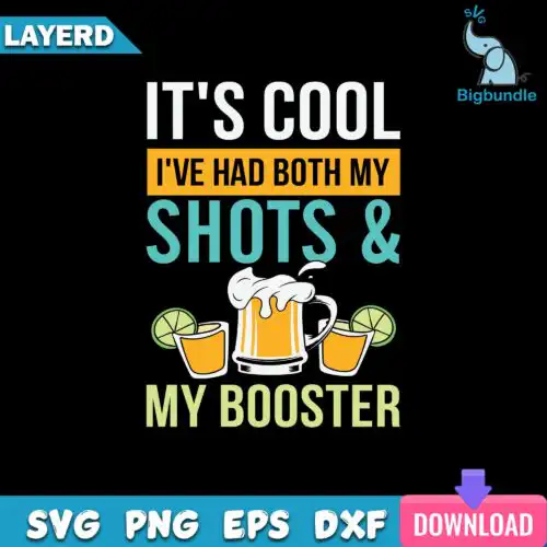 Don't Worry I've had Both My Shots and Booster Svg Funny Vaccine Svg