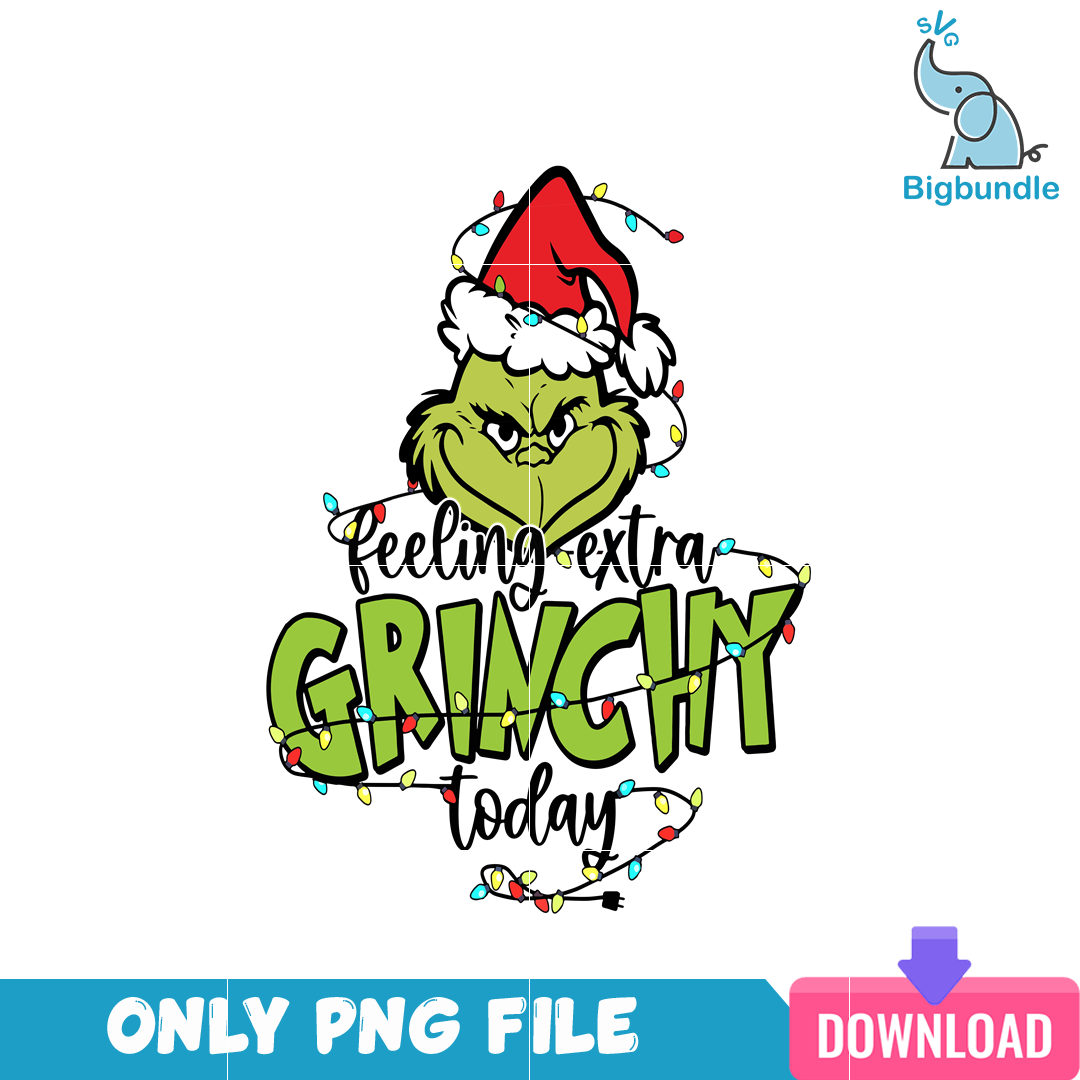 Feeling Extra Grinchy Today PNG