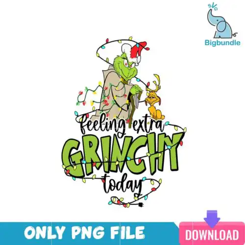 Santa Grinch Feeling Extra Grinchy Today PNG
