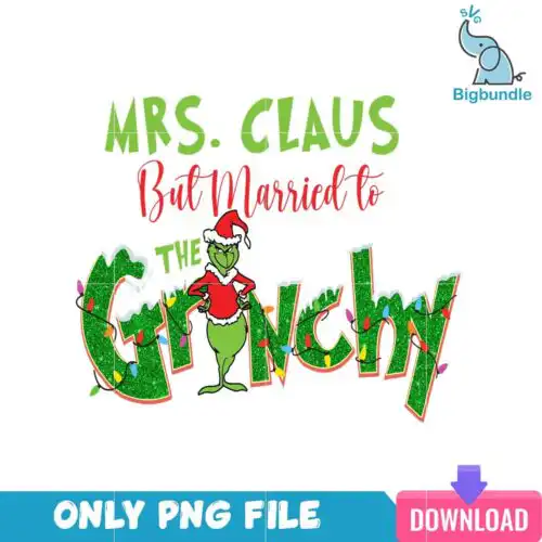 Mrs Claus Married To The Grinchy PNG
