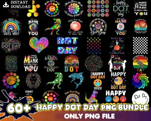 60+ Happy Dot Day PNG, Make Your Mark And See Where It Takes You, September 15th png, Make You Mark Png, Dot Day Sublimations