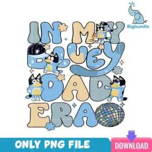 inmybluedogerapng_2.png Family stacked bubble letter phrase PNG showing IN MY BLUEY DAD ERA with cartoon dogs