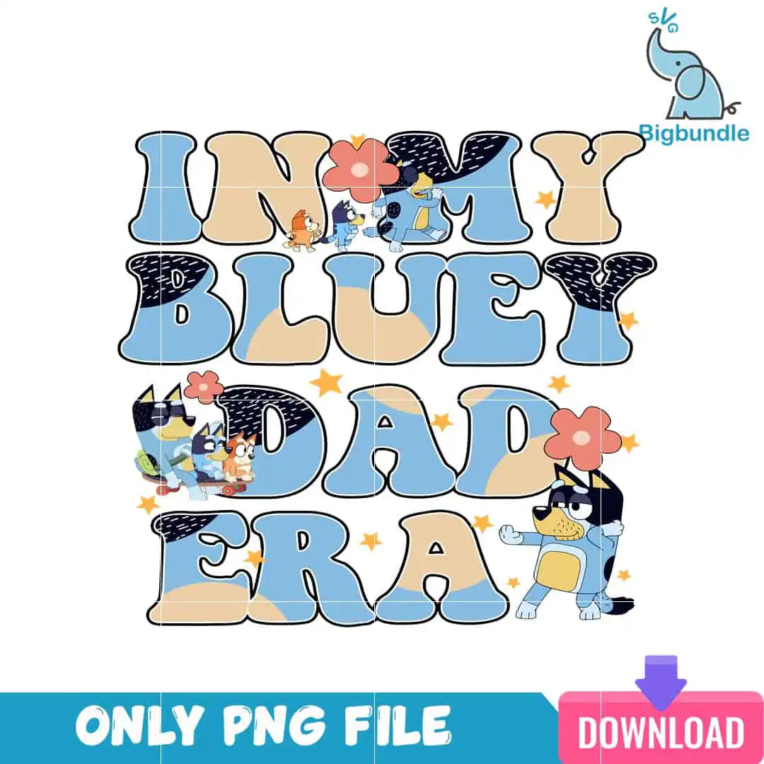 inmybluedogerapng_3.png In My Bluey Dad Era Flower PNG