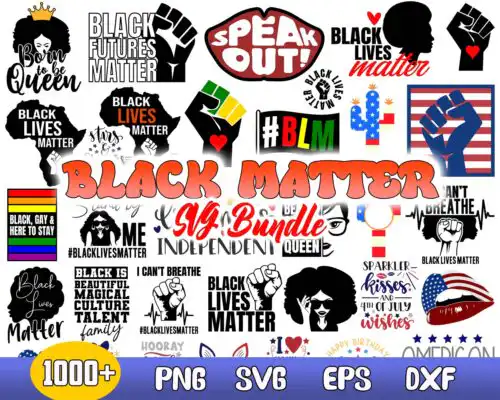 1000+ BLACK LIVES MATTER SVG MEGA BUNDLE 1.0