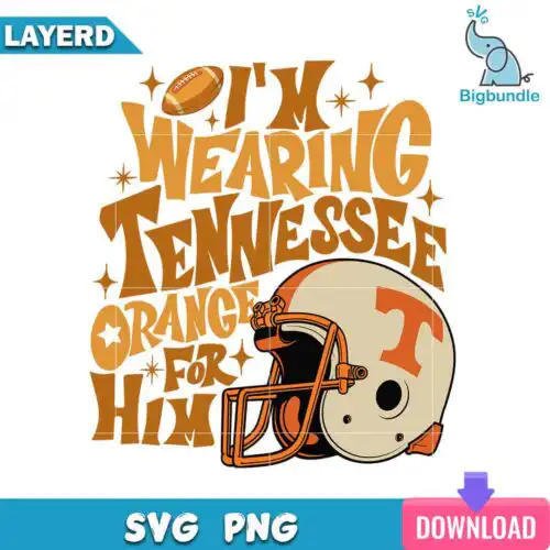 I'm Wearing Tennessee Orange for Him SVG, Tennessee Football SVG