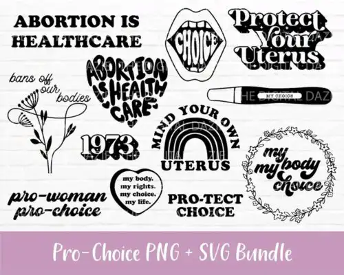 Pro Choice Svg Bundle - Digital download