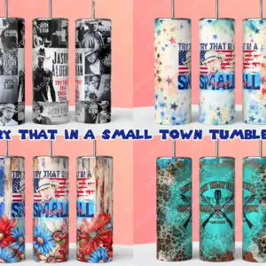 Photographic collage tumbler wrap with Try That In A Small Town lettering, cowboy hat and American flag in patriotic colors
