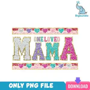 vlt23122335-onelovedmamapng.png Varsity-style chenille lettering reading ONE LOVED MAMA in purple, pink and teal with gold glitter outlines and heart stripes