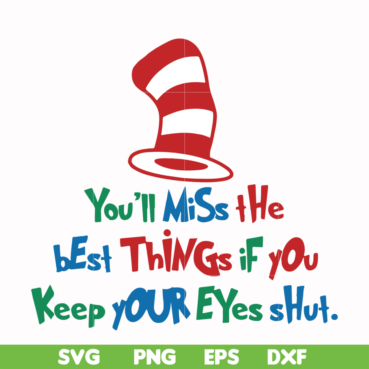 Youll miss the best things if you keep your eyes shut svg