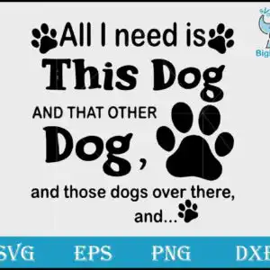 all-i-need-is-this-dog-svg-funny-quotes-png-dxf-eps-digital-file-202.jpg Funny black typography quote All I need is This Dog with paw print icons on light gray