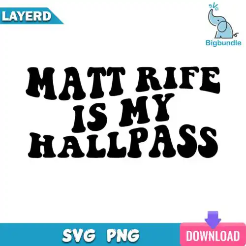 Matt Rife Is My Hallpass Svg, Matt Rife Quotes Svg, SG20062380