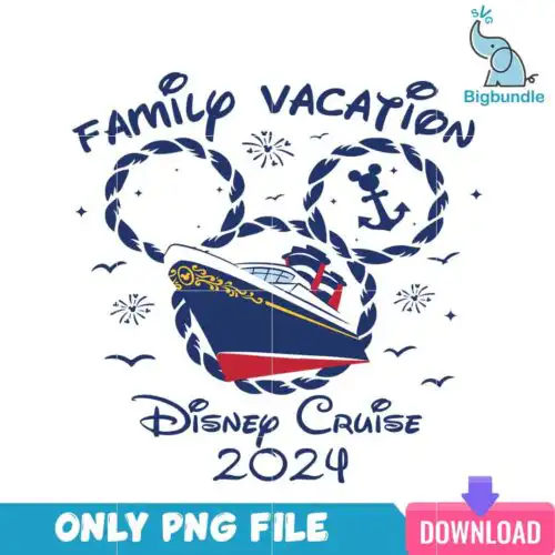 Family Vacation Disney Cruise Mickey 2024 PNG