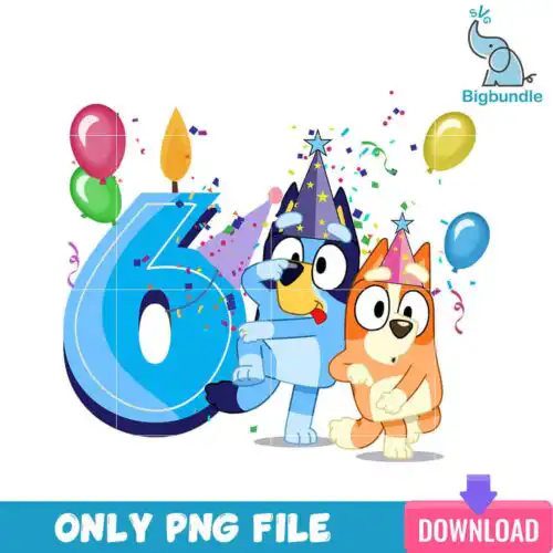 6th Bluey Birthday Boy Svg, Bluey Birthday Svg, Bluey Svg, SG31072321