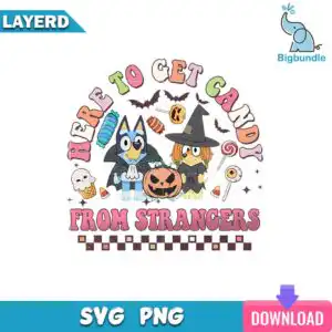 Two costumed cartoon dogs with pumpkin and candy and HERE TO GET CANDY FROM STRANGERS text