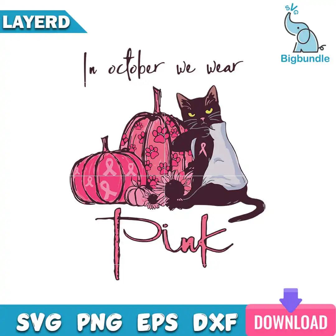 In October We Wear Pink Svg, Cat Halloween Svg, Halloween Svg, SG01072354