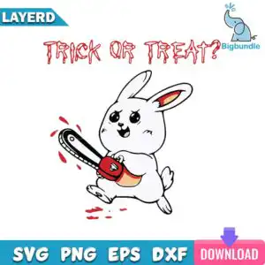 White cartoon bunny holding red and black chainsaw with blood splatter and Trick Or Treat text