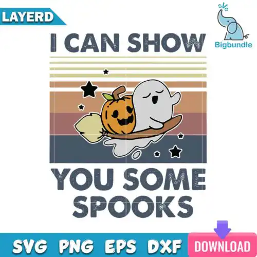 I Can Show You Some Spooks Svg, Halloween Svg, SG010723125