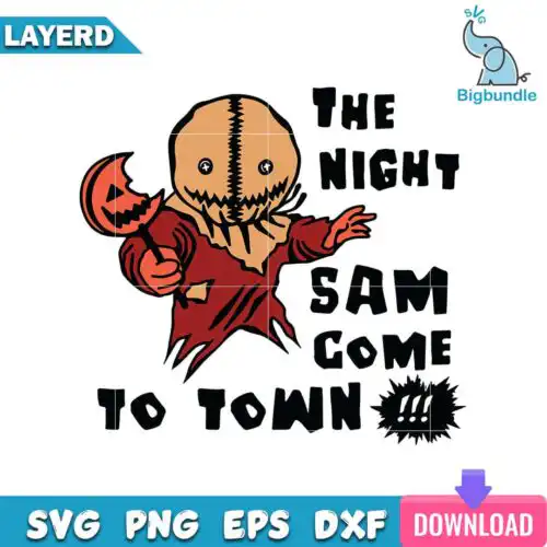 The Night Sam Come To Town Svg, Halloween Svg, SG010723132