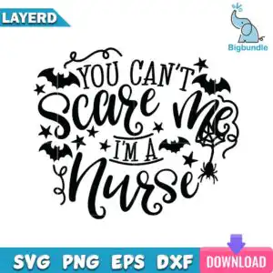 Black Halloween nurse quote that says You Can't Scare Me I'm A Nurse with bats and stars
