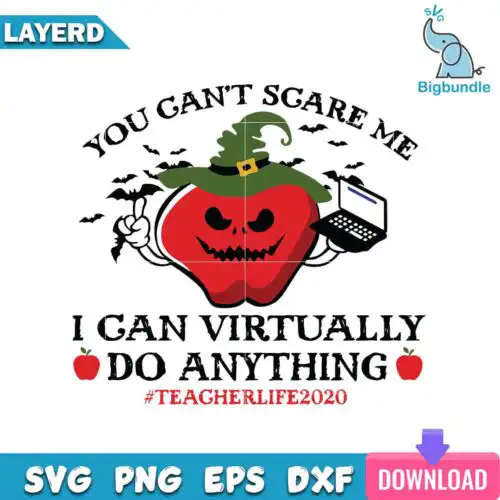 You Can't Scare Me I Can Virtually Do Anything Svg, Halloween Svg, SG01072390